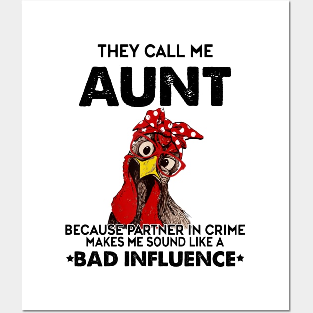 THEY CALL ME AUNT BAD INFLUENCE Wall Art by VinitaHilliard